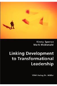 Linking Development to Transformational Leadership