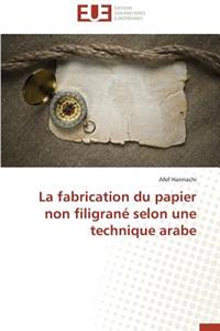 La Fabrication Du Papier Non Filigrané Selon Une Technique Arabe