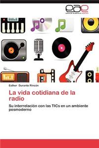 La Vida Cotidiana de La Radio
