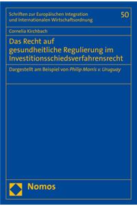 Das Recht Auf Gesundheitliche Regulierung Im Investitionsschiedsverfahrensrecht