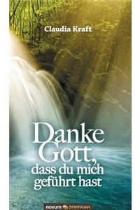 Danke Gott, dass du mich geführt hast