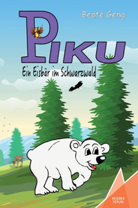 Piku: Ein Eisbär im Schwarzwald