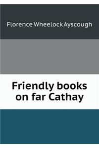 Friendly books on far Cathay