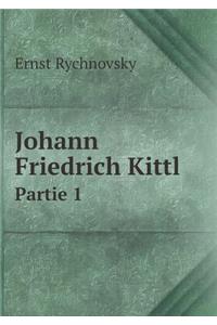 Johann Friedrich Kittl Partie 1