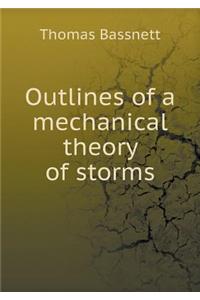 Outlines of a Mechanical Theory of Storms