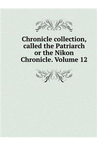Chronicle Collection, Called the Patriarch or the Nikon Chronicle. Volume 12