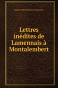 Lettres inedites de Lamennais a Montalembert