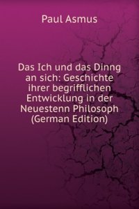 DAS ICH UND DAS DINNG AN SICH GESCHICHT
