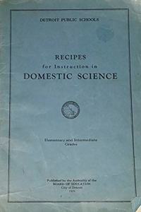 Recipes For Instruction In Domestic Science, Elementary And Intermediate Grades