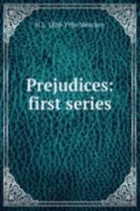 Prejudices: first series