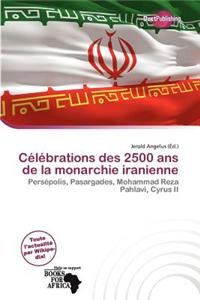 C L Brations Des 2500 ANS de La Monarchie Iranienne