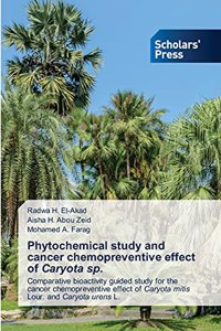 Phytochemical study and cancer chemopreventive effect of Caryota sp.