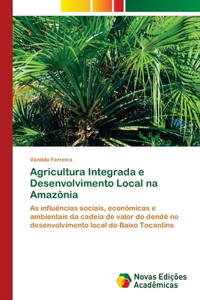 Agricultura Integrada e Desenvolvimento Local na Amazônia