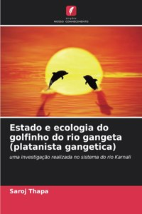 Estado e ecologia do golfinho do rio gangeta (platanista gangetica)
