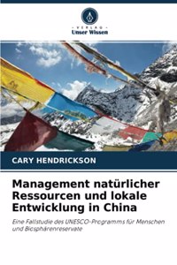Management natürlicher Ressourcen und lokale Entwicklung in China