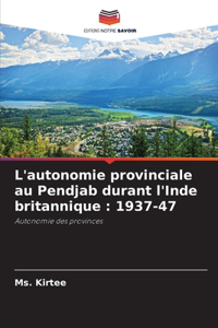 L'autonomie provinciale au Pendjab durant l'Inde britannique