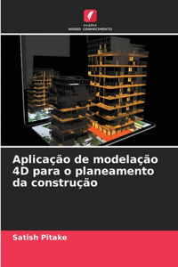 Aplicação de modelação 4D para o planeamento da construção