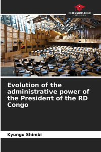 Evolution of the administrative power of the President of the RD Congo
