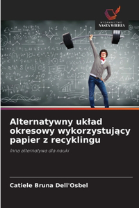Alternatywny uklad okresowy wykorzystujący papier z recyklingu