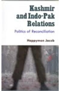 Kashmir and Indo-Pak Relations Politics of Reconciliation