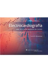 Electrocardiografia. Una Revision Basada En Casos