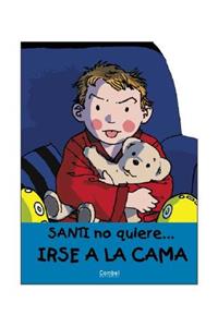 Santi No Quiere Irse a la Cama