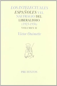 Los Intelectuales Espanoles y El Naufragio del Liberalismo, 1923-1936