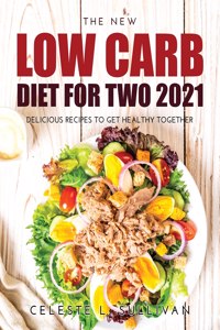 The New Low Carb Diet for Two 2021