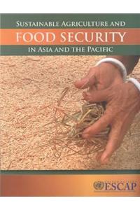 Sustainable Agriculture and Food Security in Asia and the Pacific