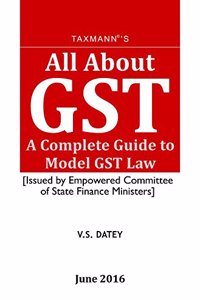 All About Gst -A Complete Guide To Model Gst Law