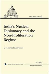 New Delhi Paper 6 India’s Nuclear Diplomacy and the Non-Proliferation Regime