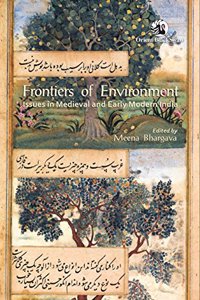 Frontiers of Environment: Issues in Medieval and Early Modern India