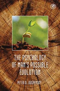 Psychology Of Mans Possible Evolution