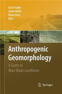 Anthropogenic Geomorphology