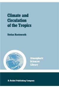 Climate and Circulation of the Tropics