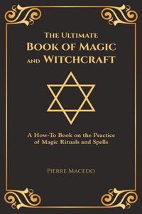 Ultimate Book of Magic and Witchcraft