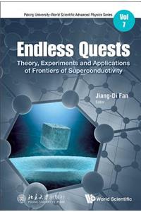 Endless Quests: Theory, Experiments and Applications of Frontiers of Superconductivity