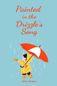 Painted in the Drizzle's Song