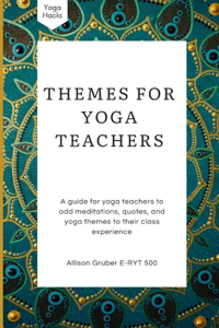 Themes For Yoga Teachers