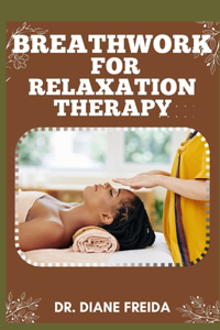 Breathwork for Relaxation Therapy