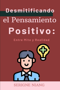 Desmitificando el Pensamiento Positivo
