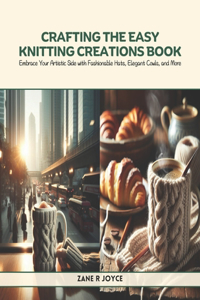 Crafting the Easy Knitting Creations Book