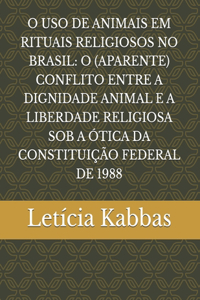 O USO de Animais Em Rituais Religiosos No Brasil