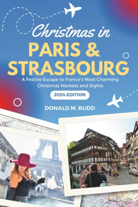 Christmas in Paris and Strasbourg 2024