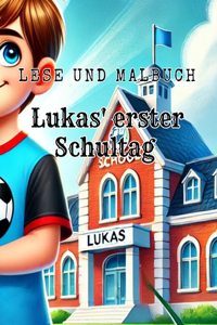 Lukas' erster Schultag und das Fußballabenteuer