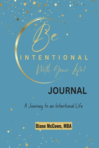 Be Intentional with Your Life!