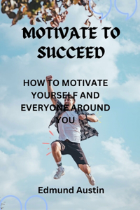 Motivate to Success