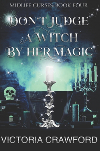 Don't Judge a Witch by Her Magic