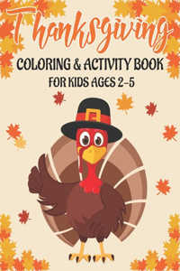 Thanksgiving Coloring & Activity Book for Kids Ages 2-5