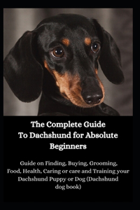 The Complete Guide To Dachshund for Absolute Beginners